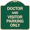 Signmission Doctor and Visitor Parking Only Heavy-Gauge Aluminum Architectural Sign, 18" x 18", G-1818-24139 A-DES-G-1818-24139 - alternate 1